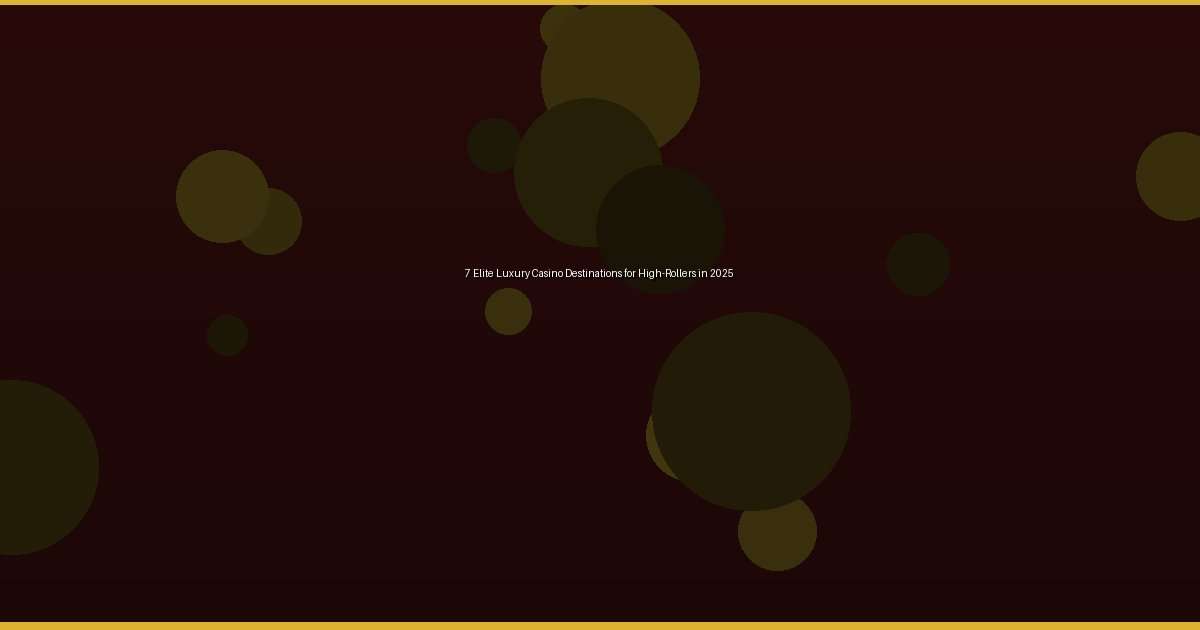 7 Elite Luxury Casino Destinations for High-Rollers in 2025 - Image 3