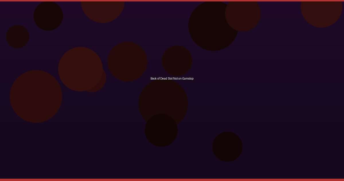 Book of Dead Slot Not on Gamstop - Image 1