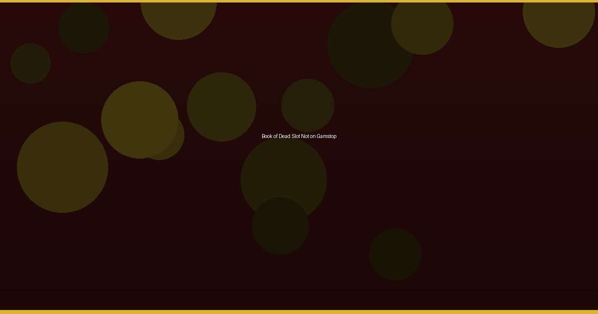 Book of Dead Slot Not on Gamstop - Image 3