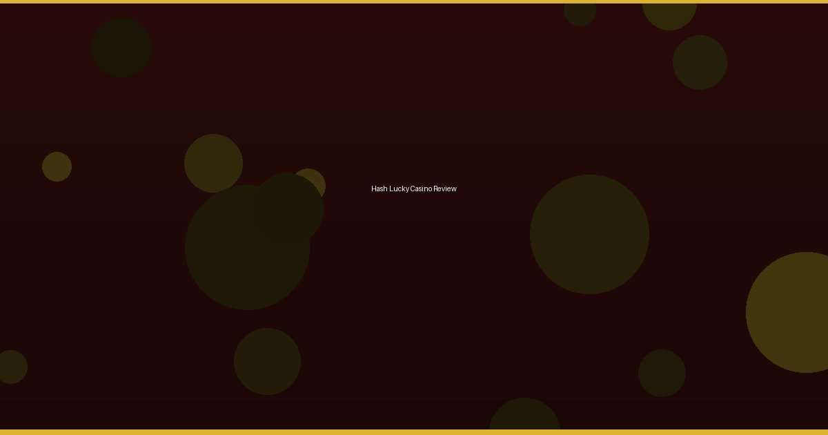 Hash Lucky Casino Review - Image 3