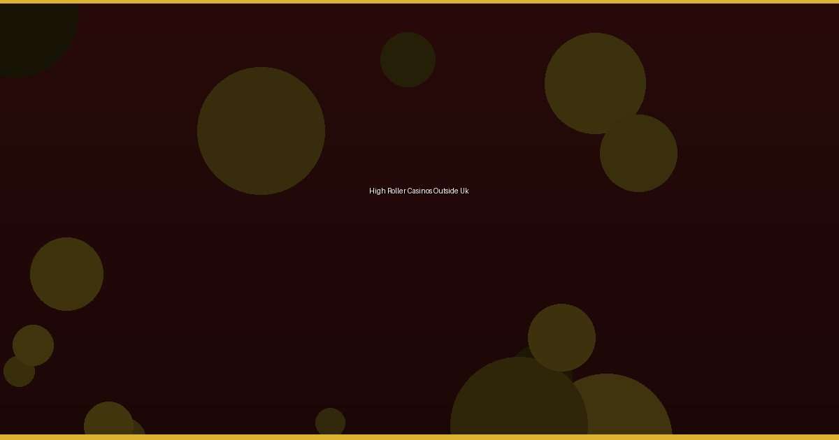 High Roller Casinos Outside Uk - Image 3