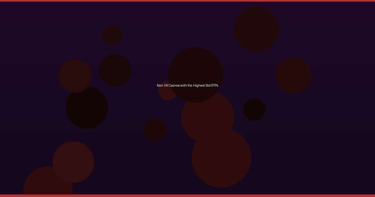 Non-UK Casinos with the Highest Slot RTPs - Image 1