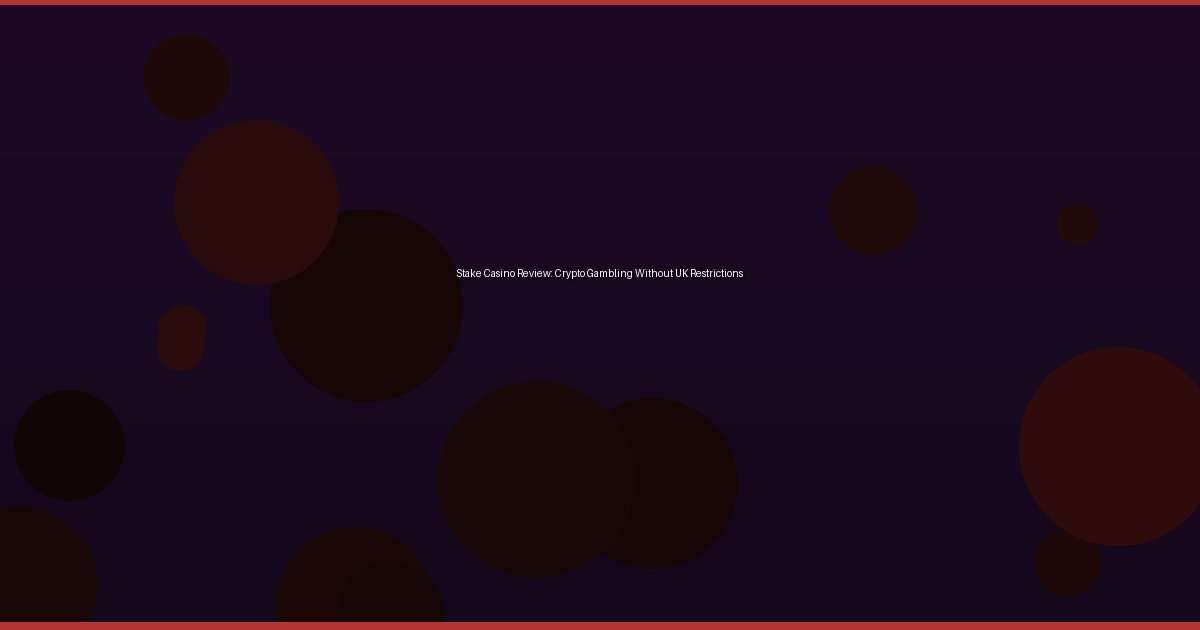 Stake Casino Review: Crypto Gambling Without UK Restrictions - Image 1