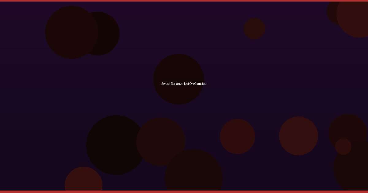 Sweet Bonanza Not On Gamstop - Image 1