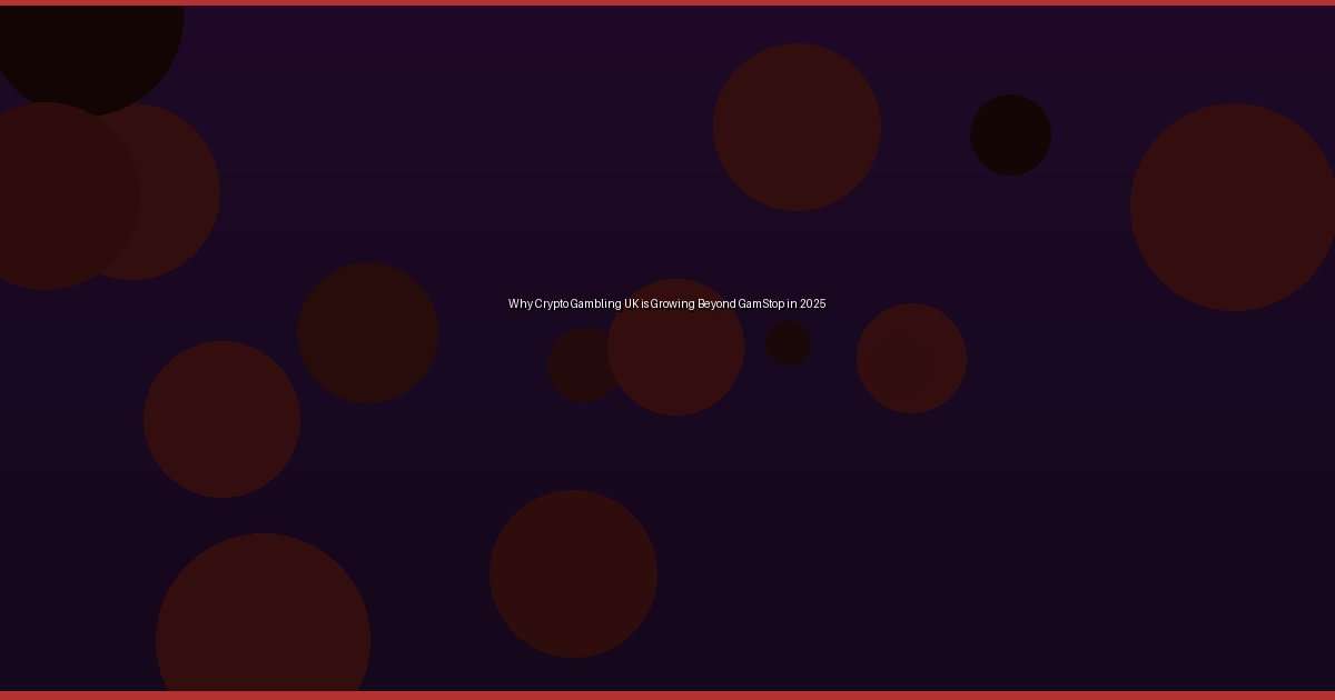 Why Crypto Gambling UK is Growing Beyond GamStop in 2025 - Image 1