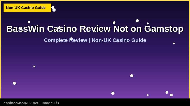 BassWin Casino Review Not on Gamstop 37 BassWin Casino Review Not on Gamstop - complete review at non-UK casino