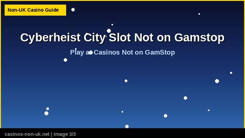 Cyberheist City Slot Not on Gamstop 38 Cyberheist City Slot Not on Gamstop - play at casinos not on GamStop