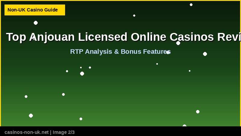 Top Anjouan Licensed Online Casinos Review 38 Top Anjouan Licensed Online Casinos Review - RTP and bonus features guide