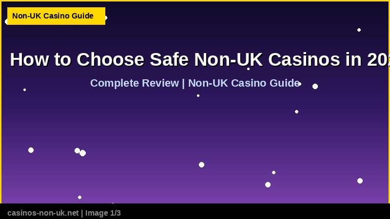 How to Choose Safe Non-UK Casinos in 2026 - complete review at non-UK casino
