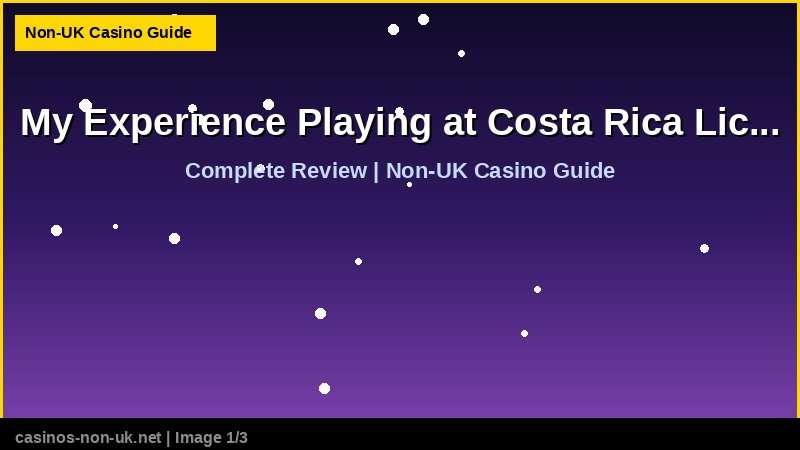 My Experience Playing at Costa Rica Licensed Casinos 36 My Experience Playing at Costa Rica Licensed Casinos - complete review at non-UK casino