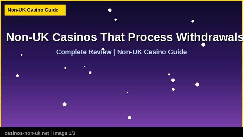 Non-UK Casinos That Process Withdrawals in Under an Hour - complete review at non-UK casino