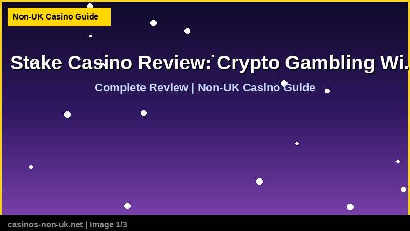 Stake Casino Review: Crypto Gambling Without UK Restrictions 1 Stake Casino Review: Crypto Gambling Without UK Restrictions - complete review at non-UK casino