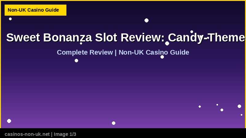 Sweet Bonanza Slot Review: Candy-Themed Big Win Potential 1 Sweet Bonanza Slot Review: Candy-Themed Big Win Potential - complete review at non-UK casino