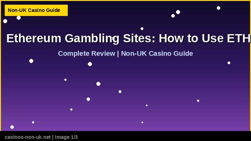 Ethereum Gambling Sites: How to Use ETH at Online Casinos 36 Ethereum Gambling Sites: How to Use ETH at Online Casinos - complete review at non-UK casino