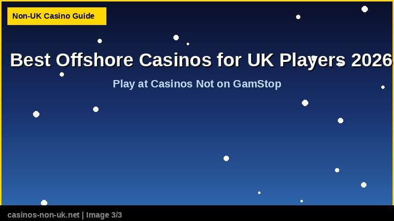 Best Offshore Casinos for UK Players 2026 43 Best Offshore Casinos for UK Players 2026 - play at casinos not on GamStop