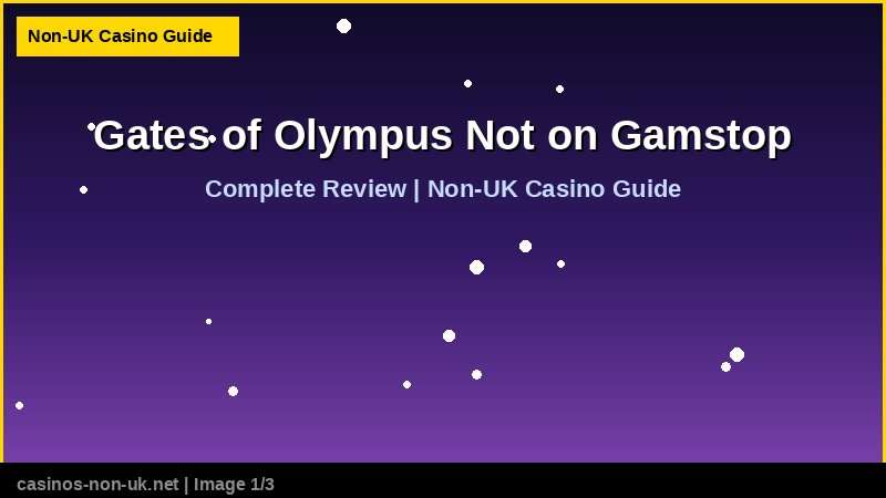 Gates of Olympus Not on Gamstop 2 Gates of Olympus Not on Gamstop - complete review at non-UK casino