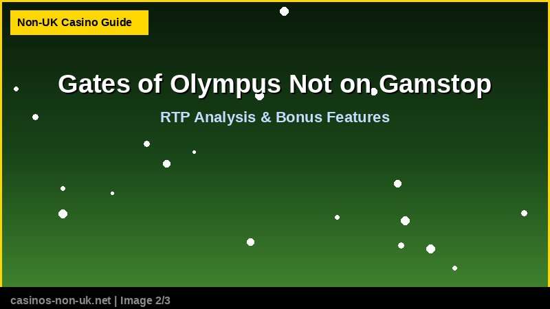 Gates of Olympus Not on Gamstop 38 Gates of Olympus Not on Gamstop - RTP and bonus features guide